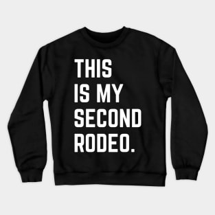 This Is My Second Rodeo v7 Crewneck Sweatshirt